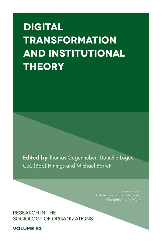 Digital Transformation and Institutional Theory: 83 (Research in the Sociology of Organizations, 83)