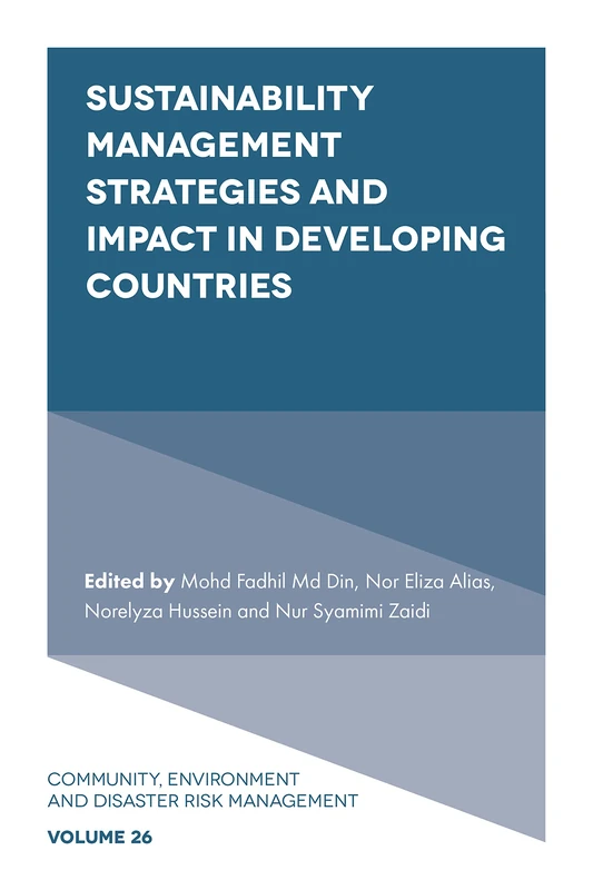 Sustainability Management Strategies and Impact in Developing Countries: 26 (Community, Environment and Disaster Risk Management, 26)