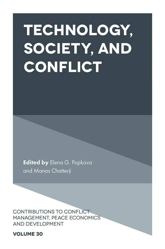 Technology, Society, and Conflict: 30 (Contributions to Conflict Management, Peace Economics and Development, 30)