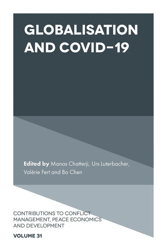 Globalisation and COVID-19: 31 (Contributions to Conflict Management, Peace Economics and Development, 31)