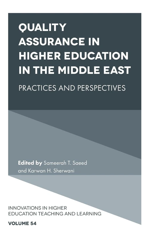 Quality Assurance in Higher Education in the Middle East: Practices and Perspectives: 54 (Innovations in Higher Education Teaching and Learning, 54)