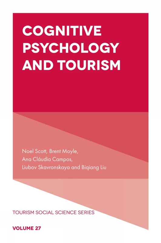 Cognitive Psychology and Tourism: 27 (Tourism Social Science Series, 27)