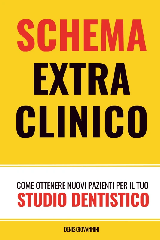 Schema Extra Clinico: Come ottenere nuovi pazienti per il tuo studio dentistico