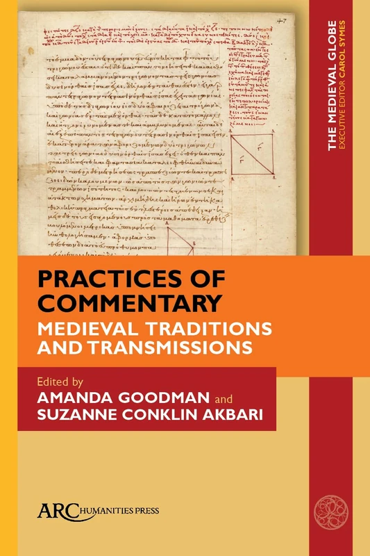 Practices of Commentary: Medieval Traditions and Transmissions (Medieval Globe Books)