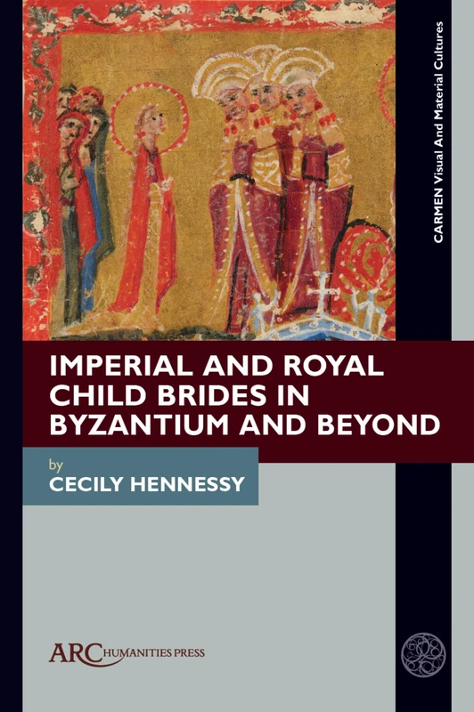 Imperial and Royal Child Brides - ARC Humanities Press Book