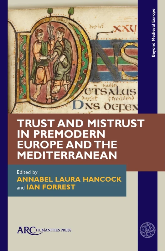 Trust and Mistrust in Premodern Europe and the Mediterranean (Beyond Medieval Europe)