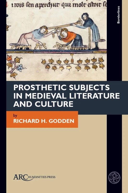 Prosthetic Subjects in Medieval Literature and Culture (Borderlines)