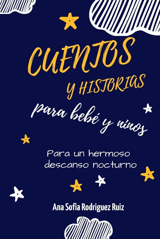Cuentos y Historias para bebé y niños: Historias para promover la atencion plena, ayudar a tus hijos a dormir y derrotar los problemas de insomnio y sueno. para un hermoso descanso nocturno - Image 1