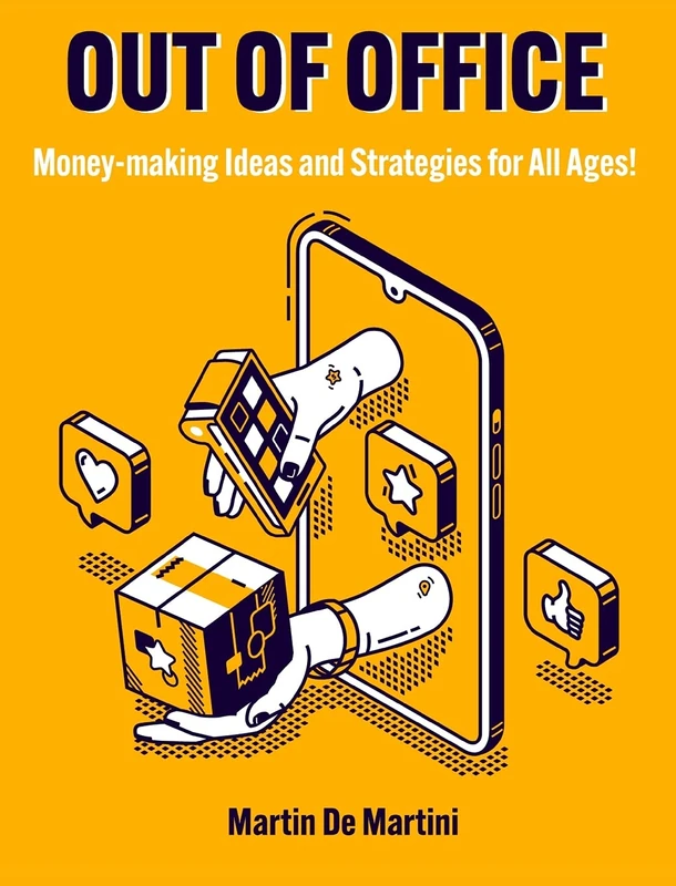 Out of Office: Money-making Ideas and Strategies for All Ages!