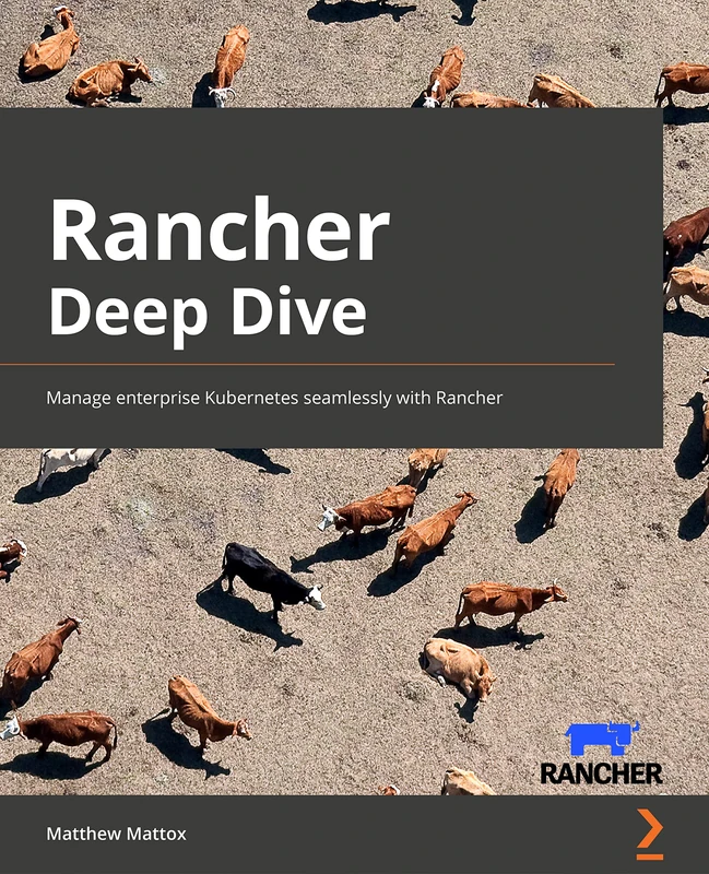 Rancher Deep Dive: Manage enterprise Kubernetes seamlessly with Rancher