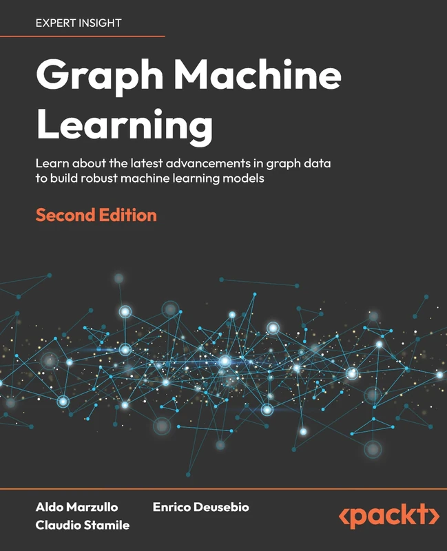 Graph Machine Learning: Learn about the latest advancements in graph data to build robust machine learning models