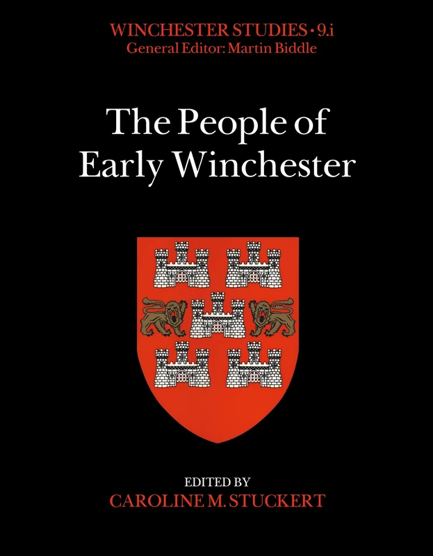 The People of Early Winchester (Winchester Studies, 9.1)