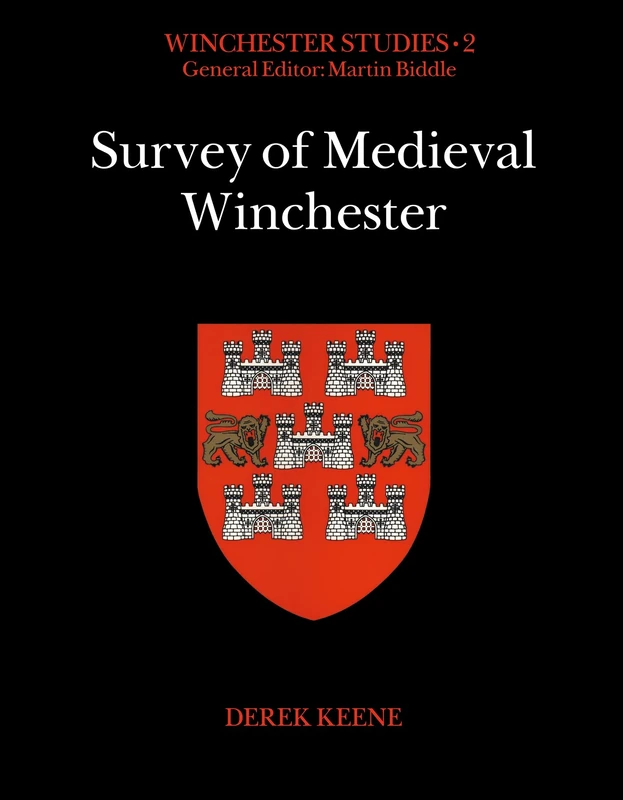 Survey of Medieval Winchester (Winchester Studies)
