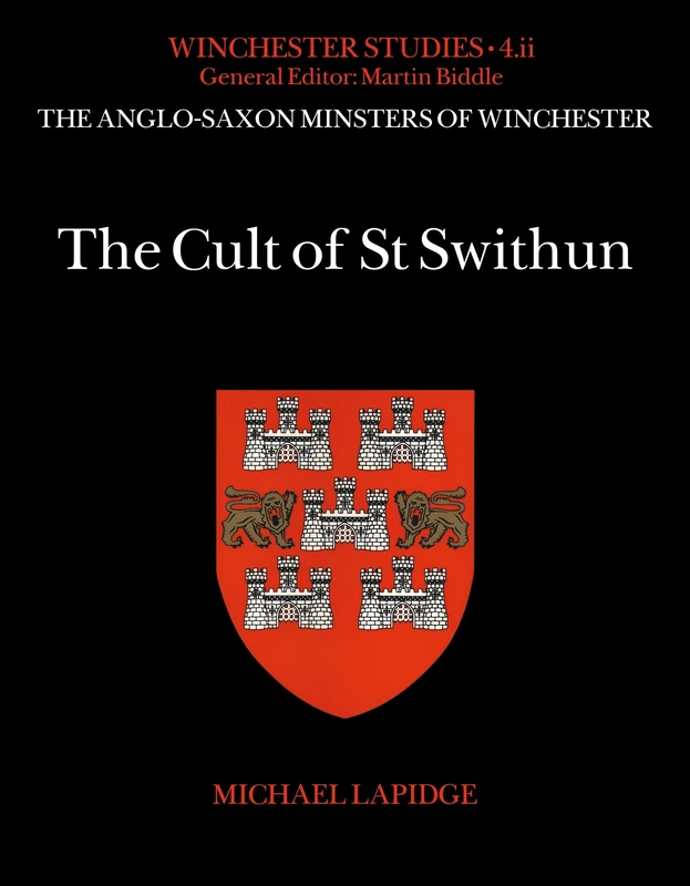 The Cult of St Swithun (Winchester Studies, 4.2)
