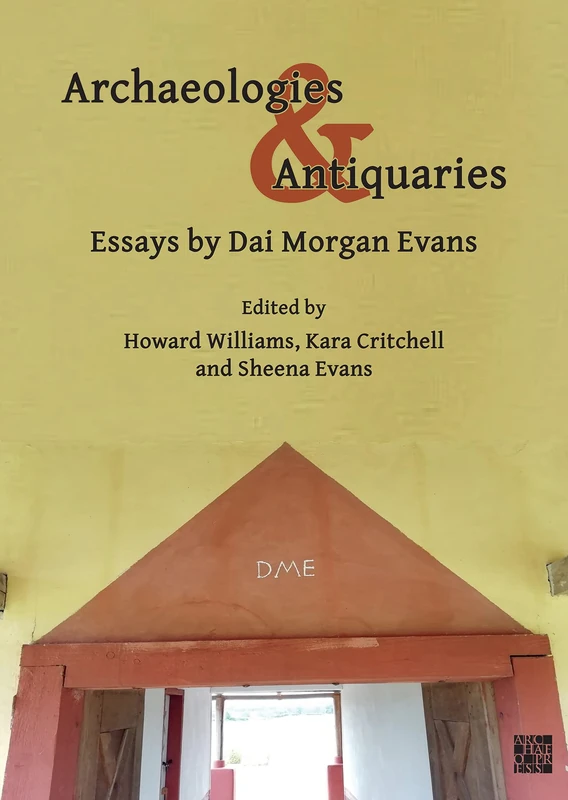 Archaeologies & Antiquaries: Essays by Dai Morgan Evans - Image 1