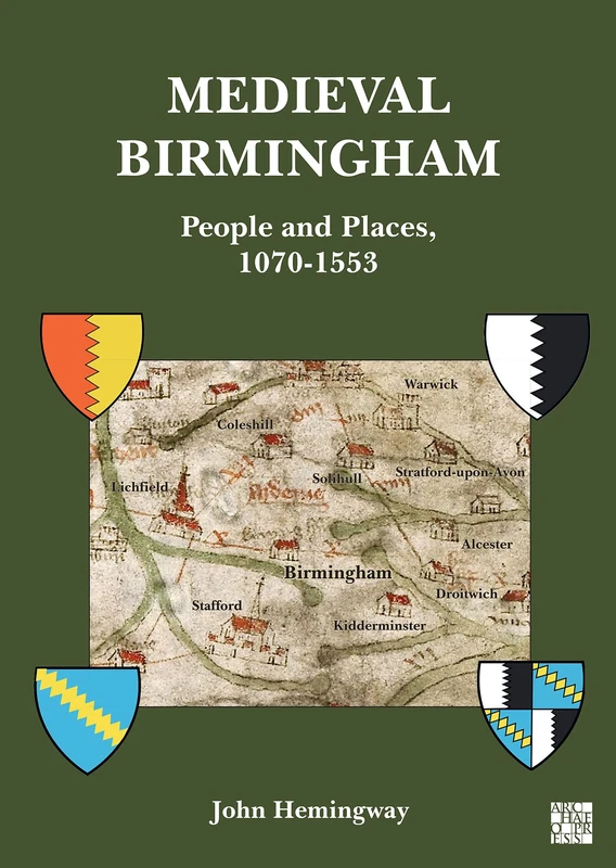 Medieval Birmingham: People and Places, 1070-1553 - Image 1