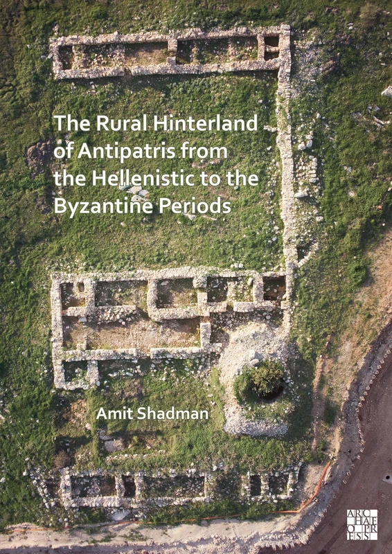 The Rural Hinterland of Antipatris from the Hellenistic to the Byzantine Periods - Image 1
