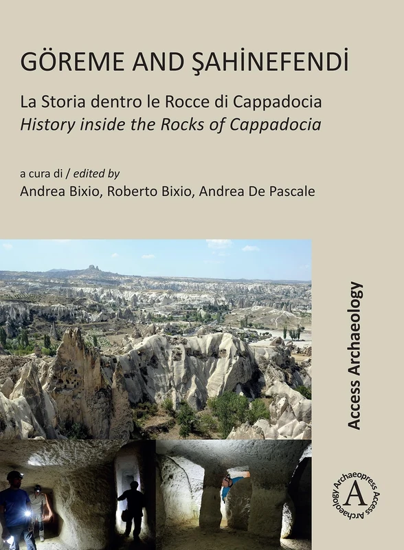 Göreme and Şahinefendi: La Storia dentro le Rocce di Cappadocia / History inside the Rocks of Cappadocia (Access Archaeology)