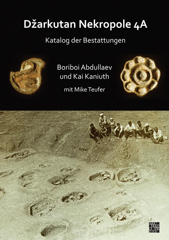 Džarkutan Nekropole 4A: Katalog Der Bestattungen