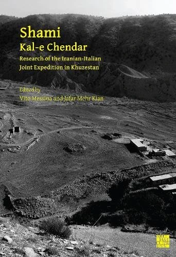 Shami, Kal-e Chendar: Research of the Iranian-Italian Joint Expedition in Khuzestan (Iranian-Italian Joint Expedition in Khuzestan: Archaeological Reports) - Image 1