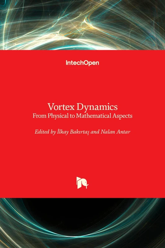 Vortex Dynamics: From Physical to Mathematical Aspects