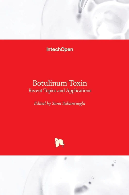 Botulinum Toxin - Recent Topics and Applications