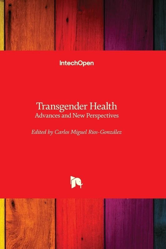 Transgender Health - Advances and New Perspectives