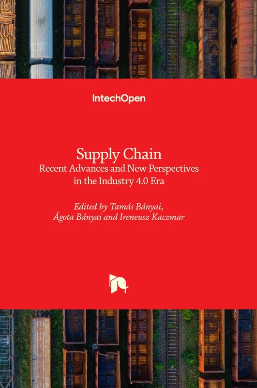 Supply Chain - Recent Advances and New Perspectives in the Industry 4.0 Era
