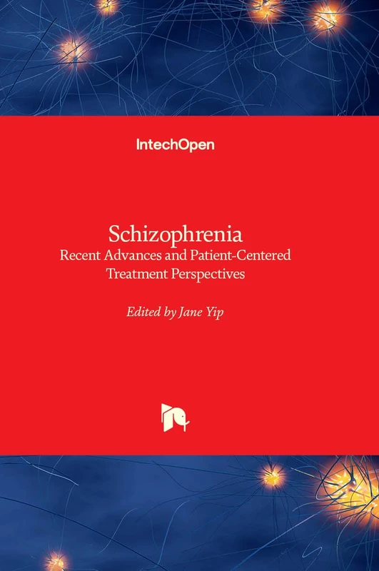Schizophrenia - Recent Advances and Patient-Centered Treatment Perspectives