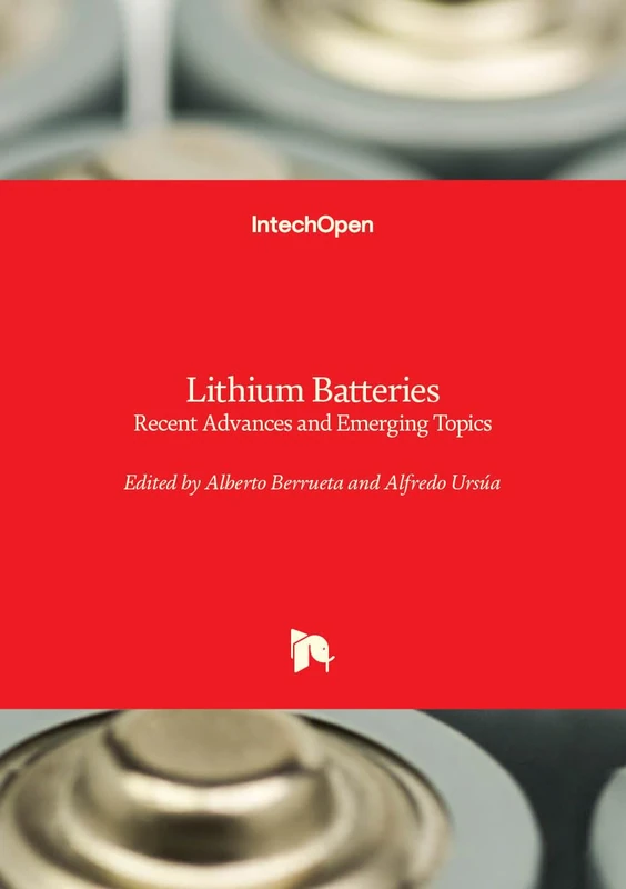 Lithium Batteries - Recent Advances and Emerging Topics