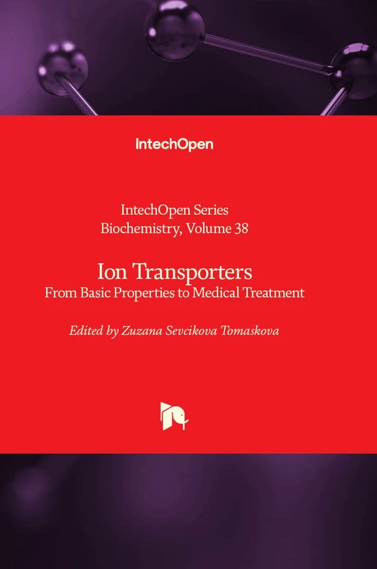 Ion Transporters - From Basic Properties to Medical Treatment: 38 (Biochemistry)