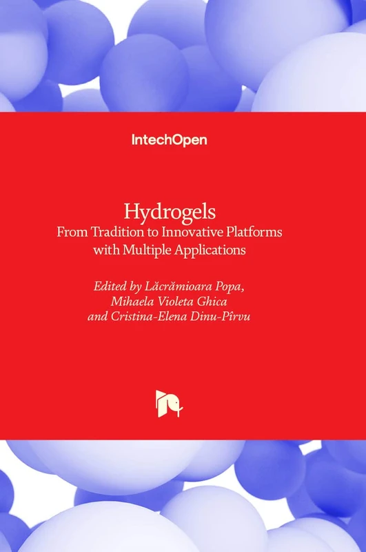 Hydrogels - From Tradition to Innovative Platforms with Multiple Applications