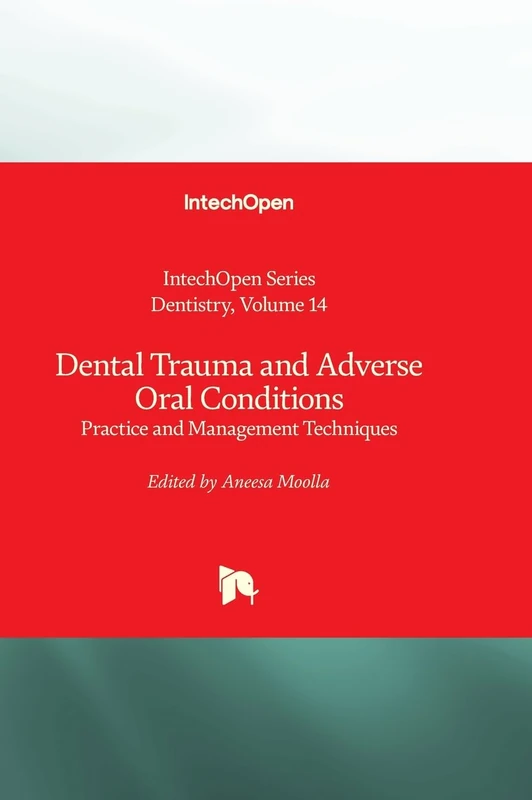 Dental Trauma and Adverse Oral Conditions - Practice and Management Techniques: 14 (Dentistry)