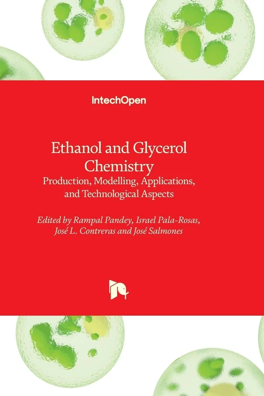 Ethanol and Glycerol Chemistry - Production, Modelling, Applications, and Technological Aspects