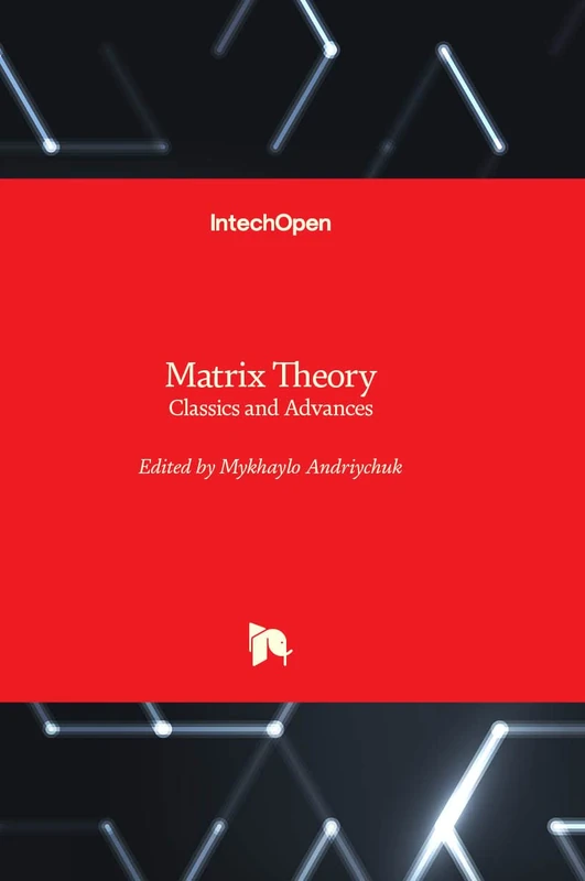 Matrix Theory - Classics and Advances