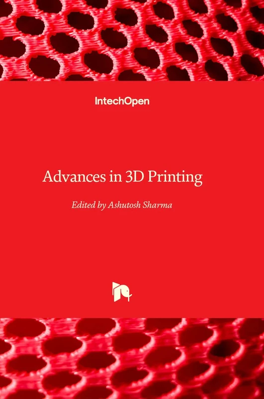 IntechOpen Advances in 3D Printing - Engineering Book