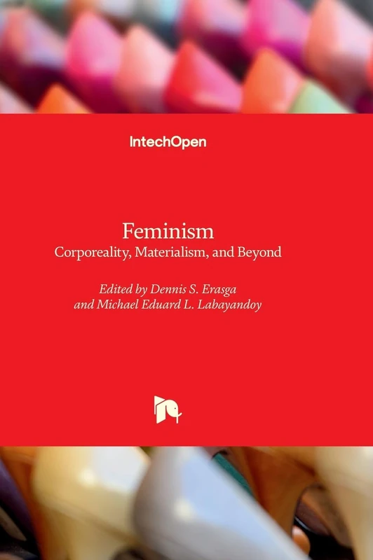 Feminism - Corporeality, Materialism, and Beyond