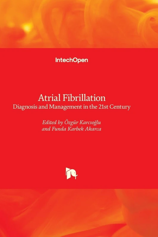 Atrial Fibrillation - Diagnosis and Management in the 21st Century