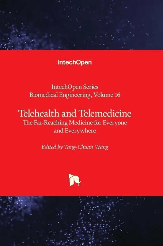 Telehealth and Telemedicine - The Far-Reaching Medicine for Everyone and Everywhere: 16 (Biomedical Engineering)