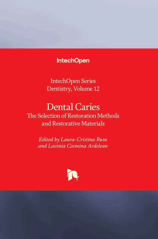Dental Caries - The Selection of Restoration Methods and Restorative Materials: 12 (Dentistry)