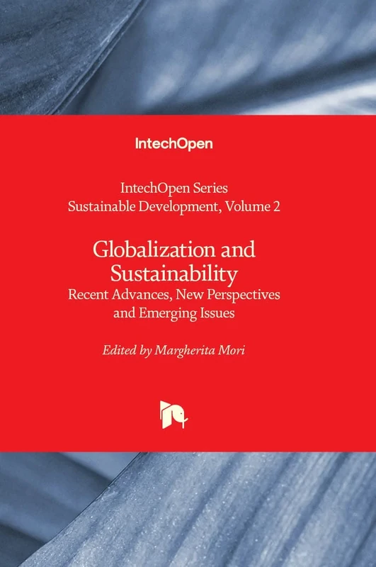 Globalization and Sustainability - Recent Advances, New Perspectives and Emerging Issues: 2 (Sustainable Development)