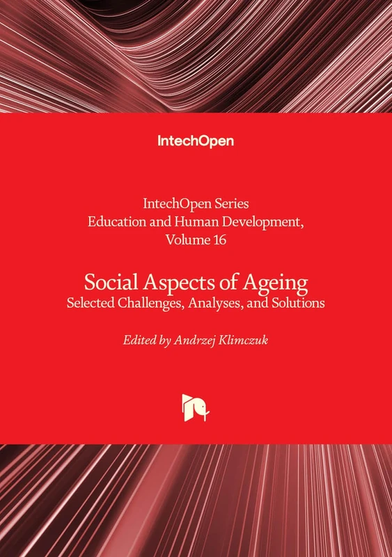 Social Aspects of Ageing - Selected Challenges, Analyses, and Solutions: 16 (Education and Human Development)