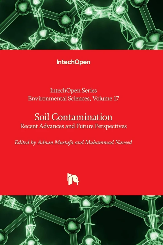 Soil Contamination - Recent Advances and Future Perspectives: 17 (Environmental Sciences)