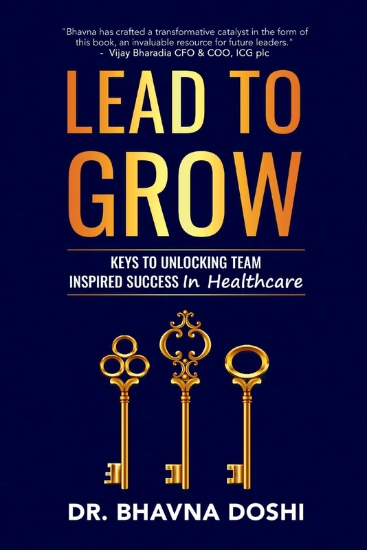 Lead to Grow: Keys to Unlocking Team Inspired Success in Healthcare - Image 1