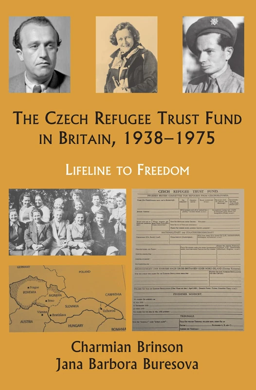 The Czech Refugee Trust Fund in Britain 1938-1975: Lifeline to Freedom