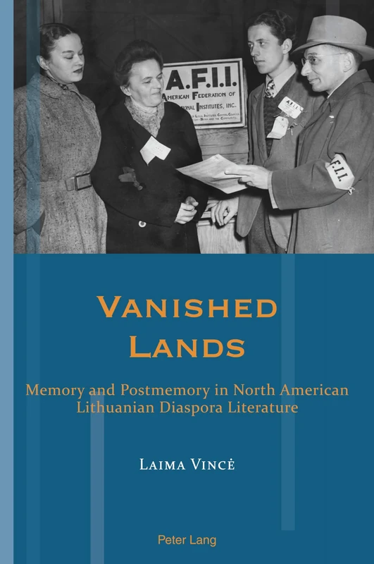 Vanished Lands: Memory and Postmemory in North American Lithuanian Diaspora Literature: 21 (Exile Studies)