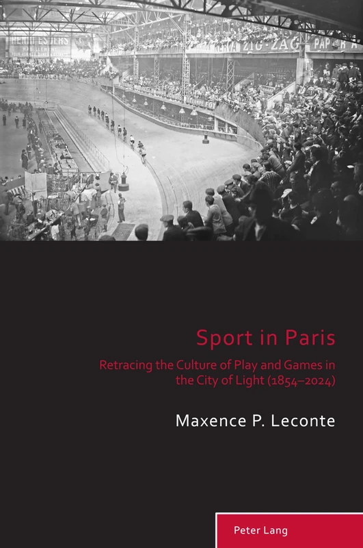 Sport in Paris: Retracing the Culture of Play and Games in the City of Light (1854–2024): 14 (Sport, History and Culture) - Image 1