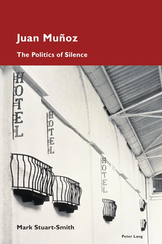 Juan Muñoz: The Politics of Silence: 21 (Cultural Memories)