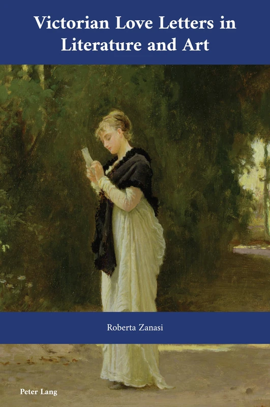 Victorian Love Letters in Literature and Art: 50 (Cultural Interactions: Studies in the Relationship between the Arts)