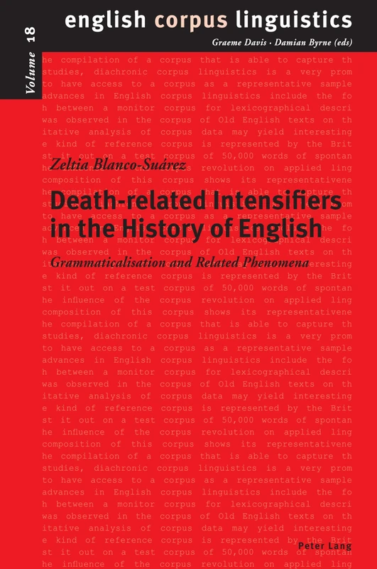 Deathrelated Intensifiers in the History of English: Grammaticalisation and Related Phenomena: 18 (English Corpus Linguistics)